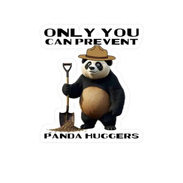 ONLY YOU CAN PREVENT PANDA HUGGERS - Vinyl Decal from The Dragon Slayer Book